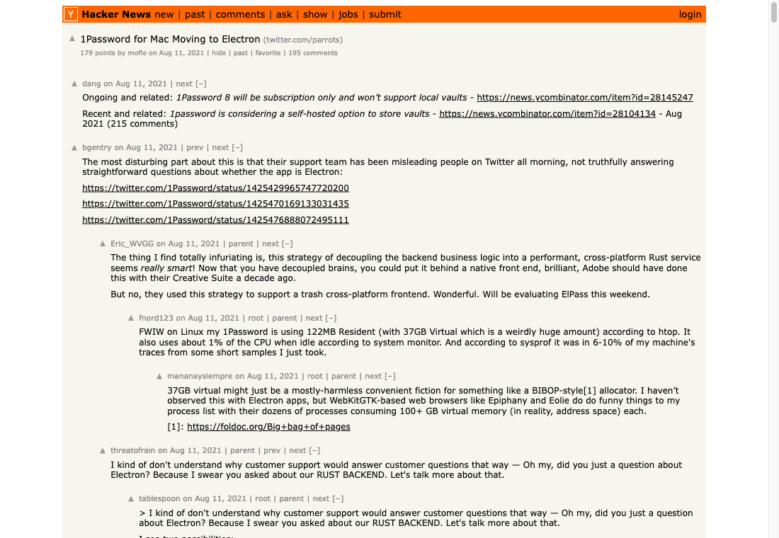 1Password for Mac Moving to Electron 스레드. 179 포인트, 댓글 195개. 지원팀이 Electron 여부를 얼버무린다는 성토와 메모리 사용량 측정 댓글이 이어진다
